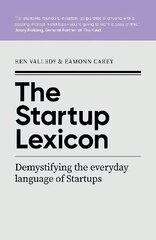 The startup lexicon: demystifying the everyday language of startups kaina ir informacija | Ekonomikos knygos | pigu.lt