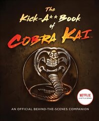 Kick-A** Book of Cobra Kai kaina ir informacija | Knygos apie meną | pigu.lt