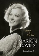 Captain of Her Soul: The Life of Marion Davies kaina ir informacija | Biografijos, autobiografijos, memuarai | pigu.lt