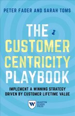 Customer Centricity Playbook: Implement a Winning Strategy Driven by Customer Lifetime Value kaina ir informacija | Ekonomikos knygos | pigu.lt