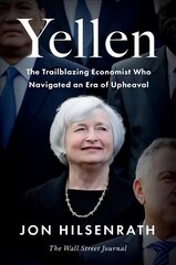 Yellen: the trailblazing economist who navigated an era of upheaval kaina ir informacija | Ekonomikos knygos | pigu.lt