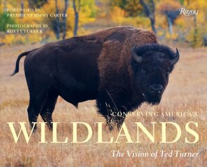 Conserving America's Wild Lands: The Vision of Ted Turner kaina ir informacija | Fotografijos knygos | pigu.lt