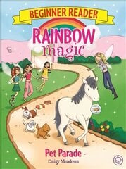 Rainbow Magic Beginner Reader: Pet Parade: Book 8 Illustrated edition, Book 8 цена и информация | Книги для подростков  | pigu.lt