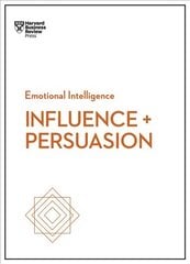 Influence and Persuasion (HBR Emotional Intelligence Series) kaina ir informacija | Ekonomikos knygos | pigu.lt
