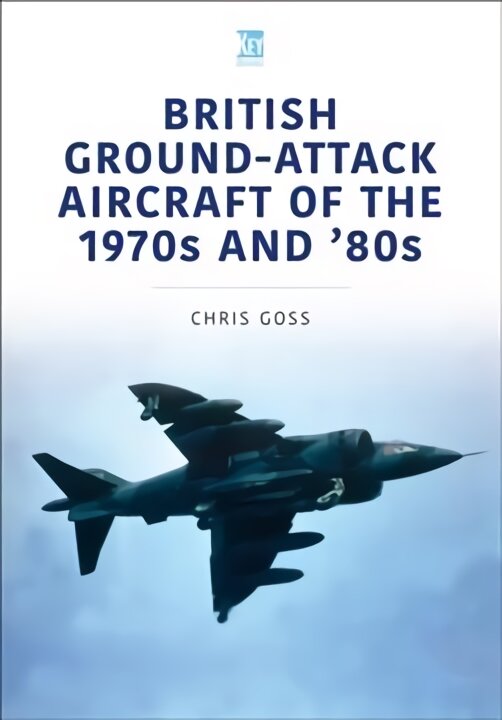 British Ground-Attack Aircraft of the 1970s and 80s цена и информация | Istorinės knygos | pigu.lt