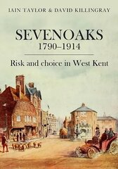 Sevenoaks 1790-1914: Risk and choice in West Kent цена и информация | Исторические книги | pigu.lt