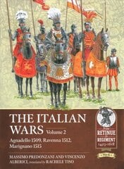 Italian Wars Volume 2: Agnadello 1509, Ravenna 1512, Marignano 1515 kaina ir informacija | Istorinės knygos | pigu.lt