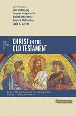 Five Views of Christ in the Old Testament: Genre, Authorial Intent, and the Nature of Scripture цена и информация | Духовная литература | pigu.lt