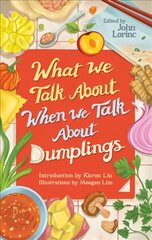 What we talk about when we talk about dumplings kaina ir informacija | Socialinių mokslų knygos | pigu.lt