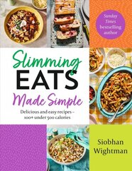 Slimming Eats Made Simple: Delicious and easy recipes - 100plus under 500 calories цена и информация | Самоучители | pigu.lt