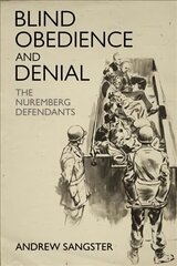 Blind Obedience and Denial: The Nuremberg Defendants цена и информация | Исторические книги | pigu.lt