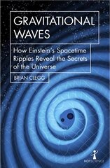 Gravitational Waves: How Einstein's spacetime ripples reveal the secrets of the universe цена и информация | Книги по экономике | pigu.lt