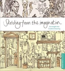 Sketching from the Imagination: An Insight into Creative Drawing 1st New edition kaina ir informacija | Knygos apie meną | pigu.lt