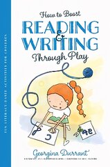 How to Boost Reading and Writing Through Play: Fun Literacy-Based Activities for Children kaina ir informacija | Saviugdos knygos | pigu.lt