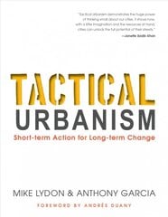 Tactical Urbanism: Short-term Action for Long-term Change 3rd None ed. цена и информация | Книги по архитектуре | pigu.lt