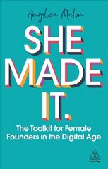 She Made It: The Toolkit for Female Founders in the Digital Age kaina ir informacija | Ekonomikos knygos | pigu.lt