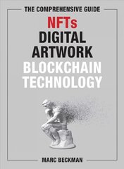 Comprehensive Guide to NFTs, Digital Artwork, and Blockchain Technology kaina ir informacija | Ekonomikos knygos | pigu.lt