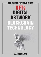 Comprehensive Guide to NFTs, Digital Artwork, and Blockchain Technology цена и информация | Книги по экономике | pigu.lt