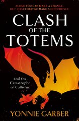 Clash of the Totems and the Catastrophe of Callistus: Book Two kaina ir informacija | Knygos paaugliams ir jaunimui | pigu.lt
