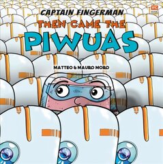 Captain Fingerman: Then Came the Piwuas цена и информация | Книги для подростков  | pigu.lt