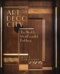 Art Deco City: The World's Most Beautiful Buildings цена и информация | Книги об искусстве | pigu.lt