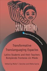 Transformative Translanguaging Espacios: Latinx Students and their Teachers Rompiendo Fronteras sin Miedo цена и информация | Пособия по изучению иностранных языков | pigu.lt