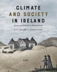 Climate and society in Ireland: from prehistory to the present цена и информация | Исторические книги | pigu.lt