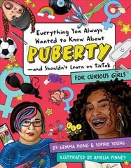 Everything You Always Wanted To Know About Puberty - And Shouldn't Learn On Tiktok: For Curious Girls kaina ir informacija | Knygos paaugliams ir jaunimui | pigu.lt