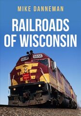 Railroads of Wisconsin kaina ir informacija | Kelionių vadovai, aprašymai | pigu.lt