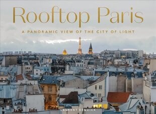 Rooftop Paris: A Panoramic View of the City of Light цена и информация | Книги по фотографии | pigu.lt