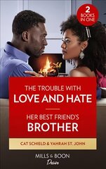 Trouble with love and hate / her best friend's brother kaina ir informacija | Fantastinės, mistinės knygos | pigu.lt