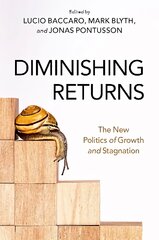 Diminishing Returns: The New Politics of Growth and Stagnation цена и информация | Книги по экономике | pigu.lt