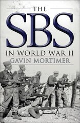 SBS in World War II: An Illustrated History цена и информация | Исторические книги | pigu.lt