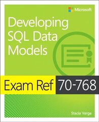Exam Ref 70-768 Developing SQL Data Models kaina ir informacija | Ekonomikos knygos | pigu.lt