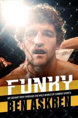 Funky: My Defiant Path Through the Wild World of Combat Sports цена и информация | Книги о питании и здоровом образе жизни | pigu.lt