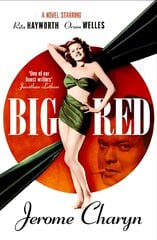 Big Red: A Novel Starring Rita Hayworth and Orson Welles kaina ir informacija | Fantastinės, mistinės knygos | pigu.lt
