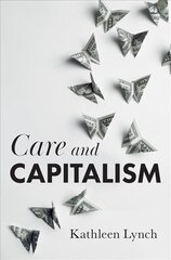 Care and Capitalism цена и информация | Книги по экономике | pigu.lt