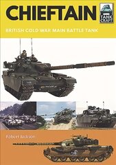 Chieftain: British Cold War Main Battle Tank kaina ir informacija | Socialinių mokslų knygos | pigu.lt
