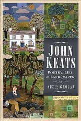 John Keats Poetry, Life and Landscapes kaina ir informacija | Biografijos, autobiografijos, memuarai | pigu.lt