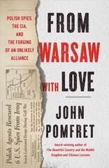 From Warsaw with Love: Polish Spies, the CIA, and the Forging of an Unlikely Alliance цена и информация | Книги по социальным наукам | pigu.lt