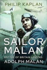 Sailor Malan: Battle of Britain Legend: Adolph Malan kaina ir informacija | Istorinės knygos | pigu.lt