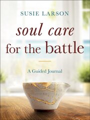 Soul Care for the Battle - A Guided Journal: A Guided Journal цена и информация | Духовная литература | pigu.lt