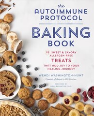 Autoimmune Protocol Baking Book: 75 Sweet & Savory, Allergen-Free Treats That Add Joy to Your Healing Journey kaina ir informacija | Receptų knygos | pigu.lt