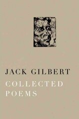 Collected Poems of Jack Gilbert цена и информация | Поэзия | pigu.lt