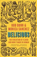 Delicious: The Evolution of Flavor and How It Made Us Human kaina ir informacija | Socialinių mokslų knygos | pigu.lt
