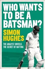 Who Wants to be a Batsman? цена и информация | Книги о питании и здоровом образе жизни | pigu.lt