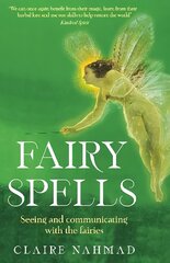 Fairy Spells: Seeing and Communicating with the Fairies Main kaina ir informacija | Socialinių mokslų knygos | pigu.lt