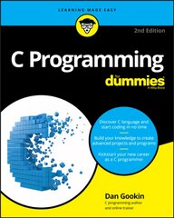 C Programming For Dummies, 2nd Edition 2nd Edition kaina ir informacija | Ekonomikos knygos | pigu.lt