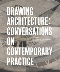 Drawing Architecture: Conversations on Contemporary Practice kaina ir informacija | Knygos apie architektūrą | pigu.lt