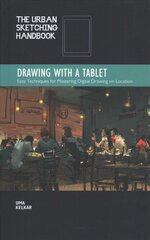 Urban Sketching Handbook Drawing with a Tablet: Easy Techniques for Mastering Digital Drawing on Location, Volume 9 цена и информация | Книги о питании и здоровом образе жизни | pigu.lt